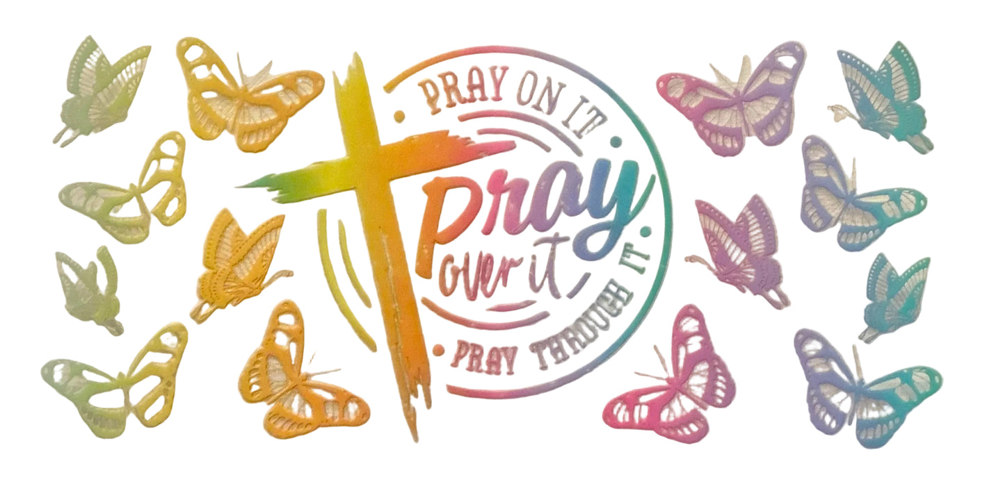 C006 Pray Over It 16 oz Cup Wrap